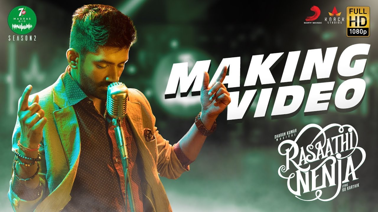 7up Madras Gig Season 2 Rasaathi Nenja Making Video Dharan Kumar L Yuvanshankar Raja Youtube