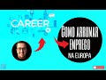 Dicas de Carreira de T.I - Como arrumar emprego na Europa na área de T.i