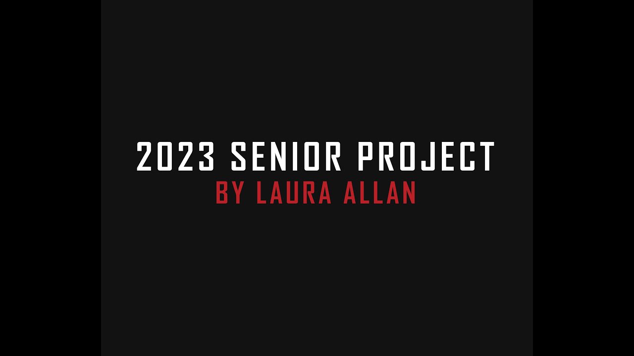2023 Senior Project - THE DESIGN - Laura Allan - YouTube