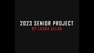 2023 Senior Project - THE DESIGN - Laura Allan