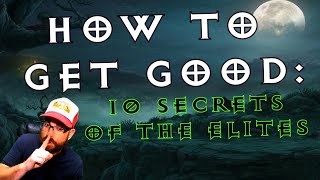 Ten SECRETS  of the Elite Players - Get Good at Diablo 3