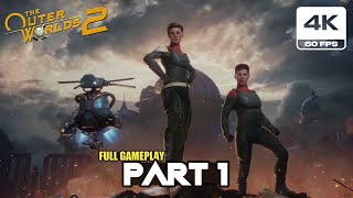 The Outer Worlds 2 - Gameplay Walkthrough Part 1 (4K 60 FPS PC)