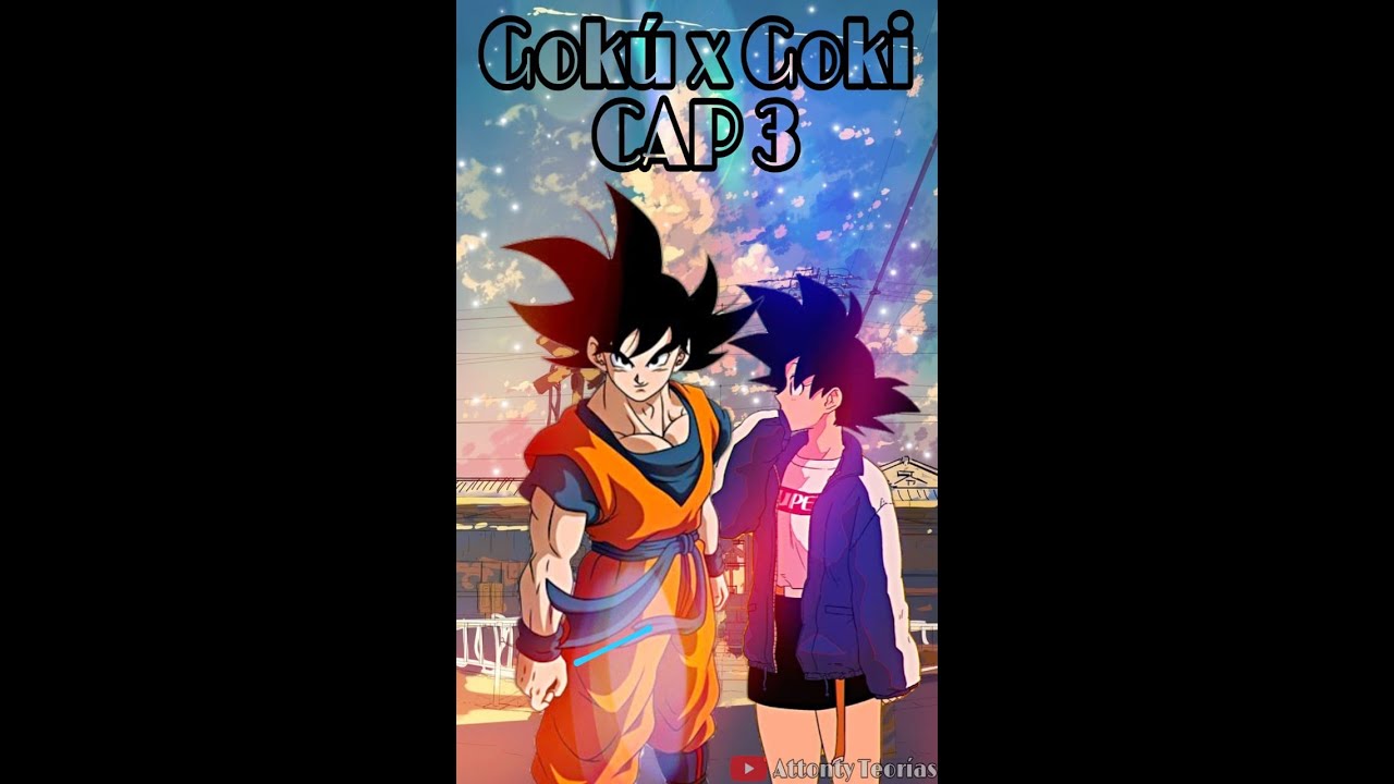 Goku x goki cap 3