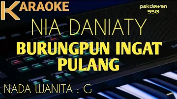 Burungpun Ingat Pulang || Nia Daniaty || Karaoke || Cover