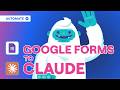 Automate Google Forms with Claude AI