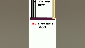 🔥ICSE / ISC released Time Table 2021🔥🔥ALL THE VERY BEST 👍🏻🔥