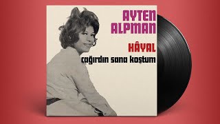 Ayten Alpman - Hayal - Çağırdın Sana Koştum (45'lik) Resimi