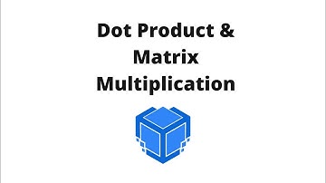 Dot Product & Matrix Multiplication | Linear Algebra | TensorTeach