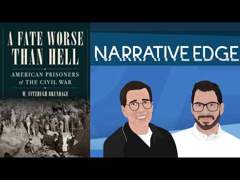 A Fate Worse Than Hell by Fitzhugh Brundage I Andersonville Prison I Narrative Edge
