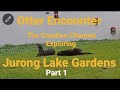 Otter Encounter at Jurong Lake Gardens, Exploring Singapore 🇸🇬 / Part 1