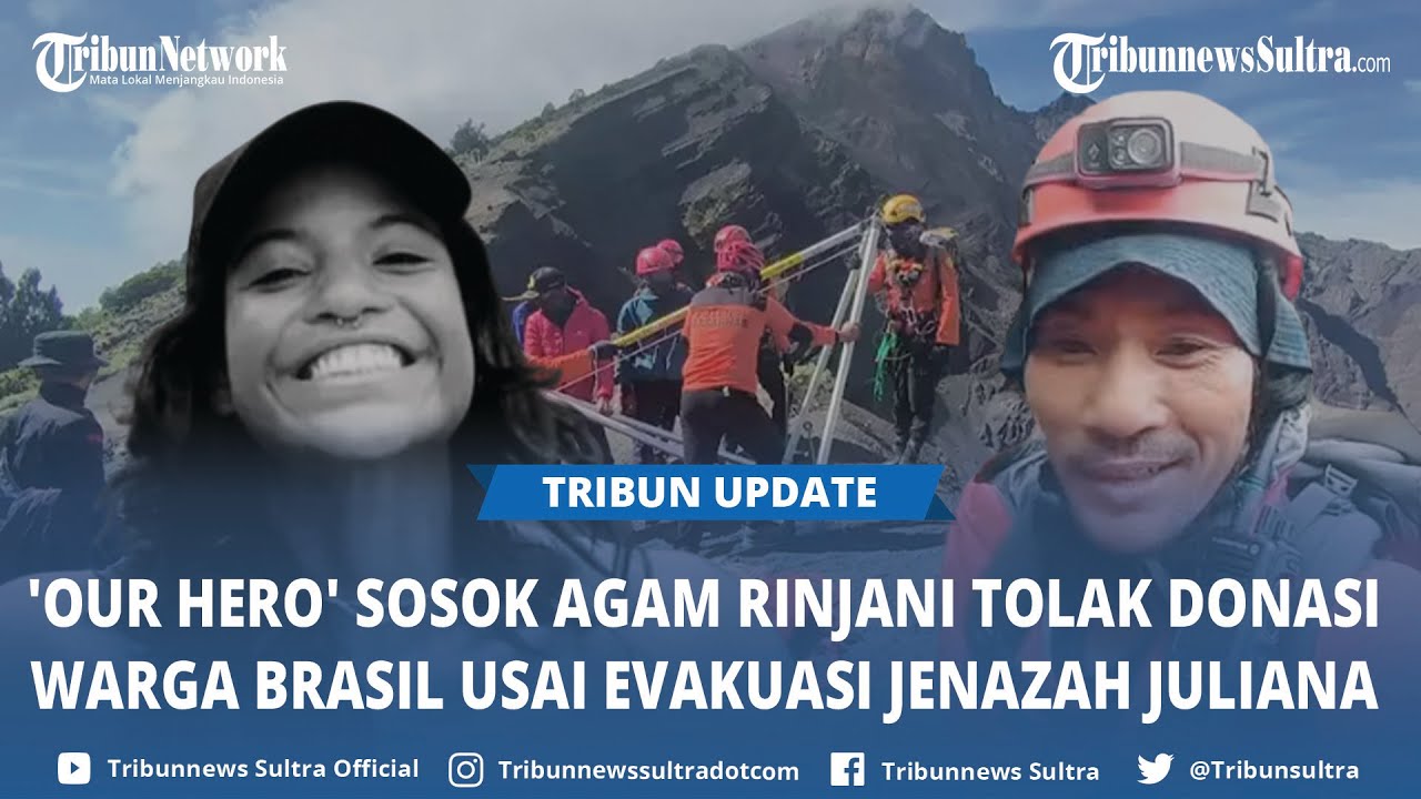 Viral Usai Evakuasi Jenazah Juliana Marins, Sosok Agam Rinjani Kini Tolak Donasi dari Warga Brasil Viral Usai Evakuasi Jenazah Juliana Marins, Sosok Agam Rinjani Kini Tolak Donasi dari Warga Brasil