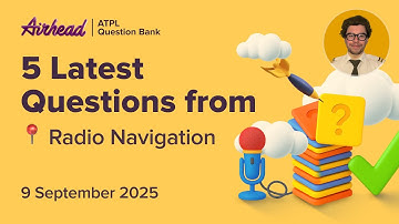 5 Latest ATPL Radio Navigation Questions Explained