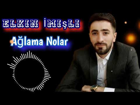 Elkin İmisli - Aglama Nolar ( Yep Yeni Mahni 2024  )