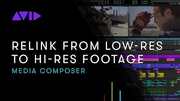 WEBINAR: Media Composer — Relink from low-res to hi-res footage