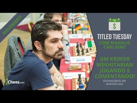 O GM Krikor Mekhitarian joga xadrez na TITLED TUESDAY e comenta ao