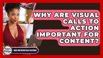 Why Are Visual Calls To Action Important For Content? - Video And Design Saas Solutions