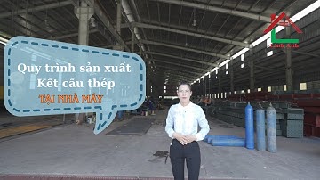 Quy trình sản xuất kết cấu thép tại nhà máy