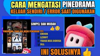 Terbaru 2026 ‼️ Cara mengatasi Aplikasi PineDrama Error | PineDrama tidak bisa digunakan 
