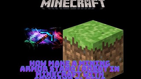 How to make a mining armor stand/robot in Minecraft with command blocks