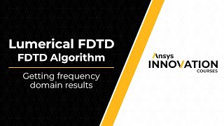 Getting Frequency-Domain Results Using Ansys FDTD — Lesson 2