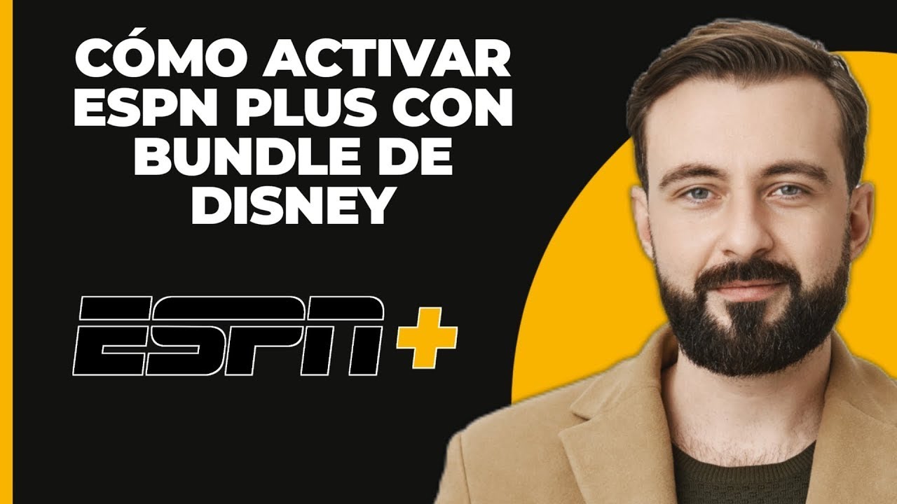 Cómo Activar ESPN Plus con el Paquete de Disney