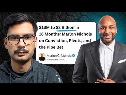Video $13M to $2 Billion in 18 Months - Marlon Nichols on Conviction, Pivots & the Pipe Bet