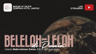 Berlelah-lelah di Dunia - Ustadz Abdurrahman Zahier, B.B.A