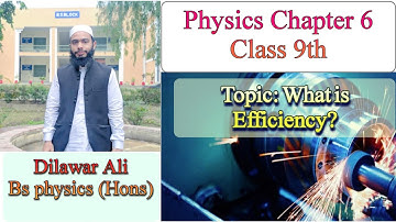 Class 9th Physics|Efficiency|Physics lectures|kpk physics|Physics chapter 6|kpk physics book