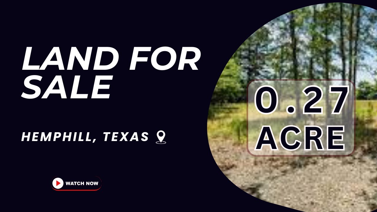 0.27 acre land for sale in Hemphill, Texas [R000123081] YouTube
