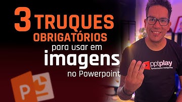 3 TRUQUES OBRIGATÓRIOS PARA USAR EM IMAGENS NO POWERPOINT