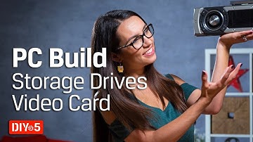 PC Build – How to Choose a Graphics Card and Drives – DIY in 5 PC Build Part 3