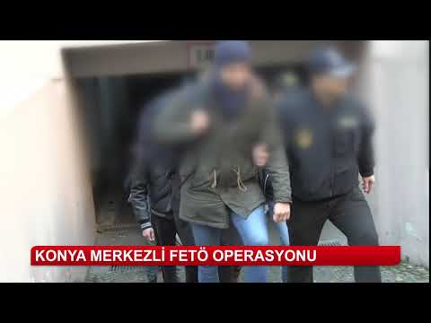 Konya merkezli 6 ilde FETÖ operasyonu