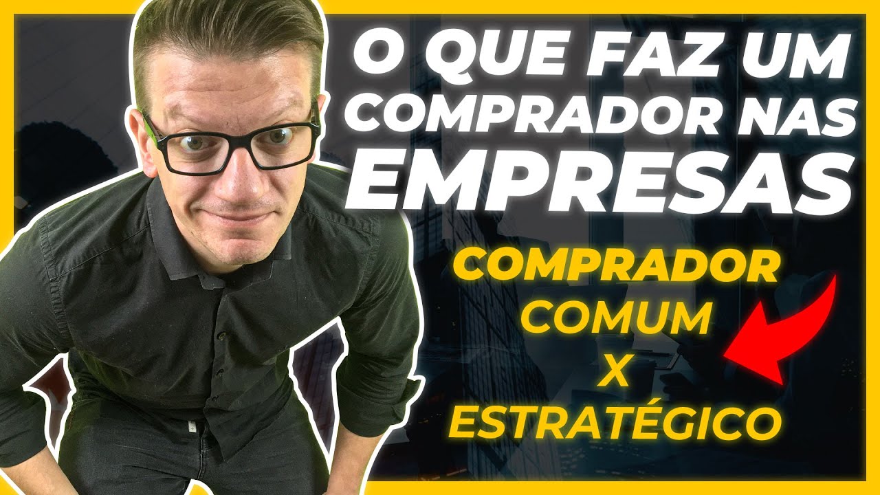 O que faz um COMPRADOR nas empresas - Série O COMPRADOR - YouTube