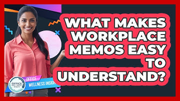 What Makes Workplace Memos Easy To Understand?