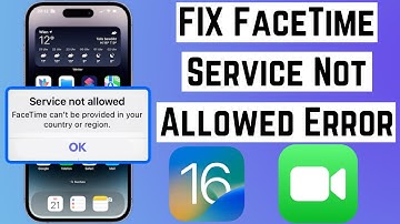 How To Fix FaceTime Service Not Allowed Error iOS 16
