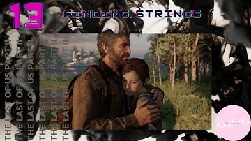 The Last of Us: II | Gameplay Walkthrough Part 13 | Finding Strings