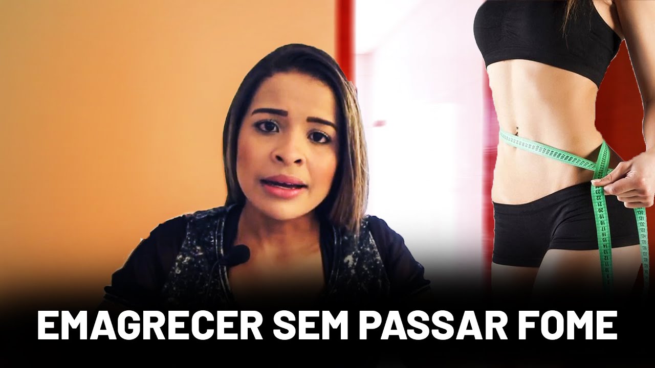 É possível fazer EMAGRECER sem passar fome?