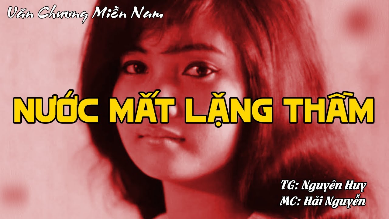 NƯỚC MẮT LẶNG THẦM | Hồi Ký Miền Nam VN