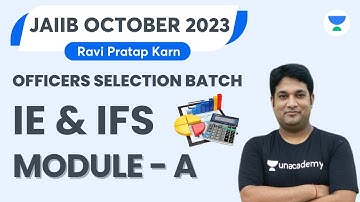 IE and IFS | Module A | JAIIB October 2023 | Ravi Pratap Karn