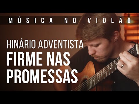 FIRME NAS PROMESSAS no violão - 72 do Hinário Adventista (música completa)