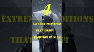4 Conditions That Permit Abortion in Islam🥺🙁 #ytshorts #islam #islamicvideo #shorts #abortion