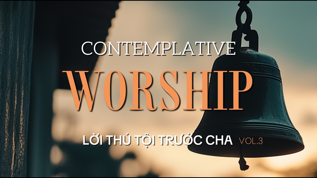 LỜI THÚ TỘI TRƯỚC CHA Vol.3 | mùa chay thánh năm 2026