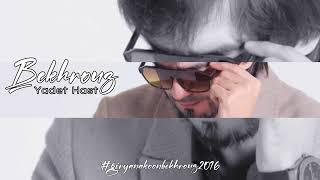 BEKHROUZ - YADET HAST | MUSIC 2016 | БЕХРУЗ МИРЗОЕВ - ЁДЕТ ХАСТ | АУДИО 2016