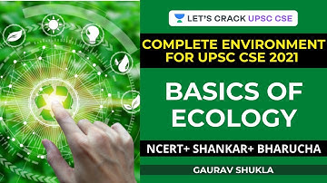 Basics of Ecology | Complete Environment for UPSC CSE 2021 | Crack UPSC CSE/IAS | Gaurav Shukla
