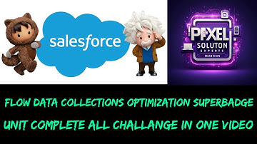 Flow Data Collections Optimization Super badge Unit Complete all Challenge in one video || 2025