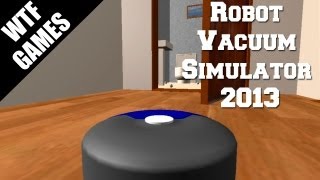 WTFGames | Robot Vacuum Simulator 2013