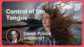 Control of the Tongue | Part 6 - Learning By Living | Derek Prince
