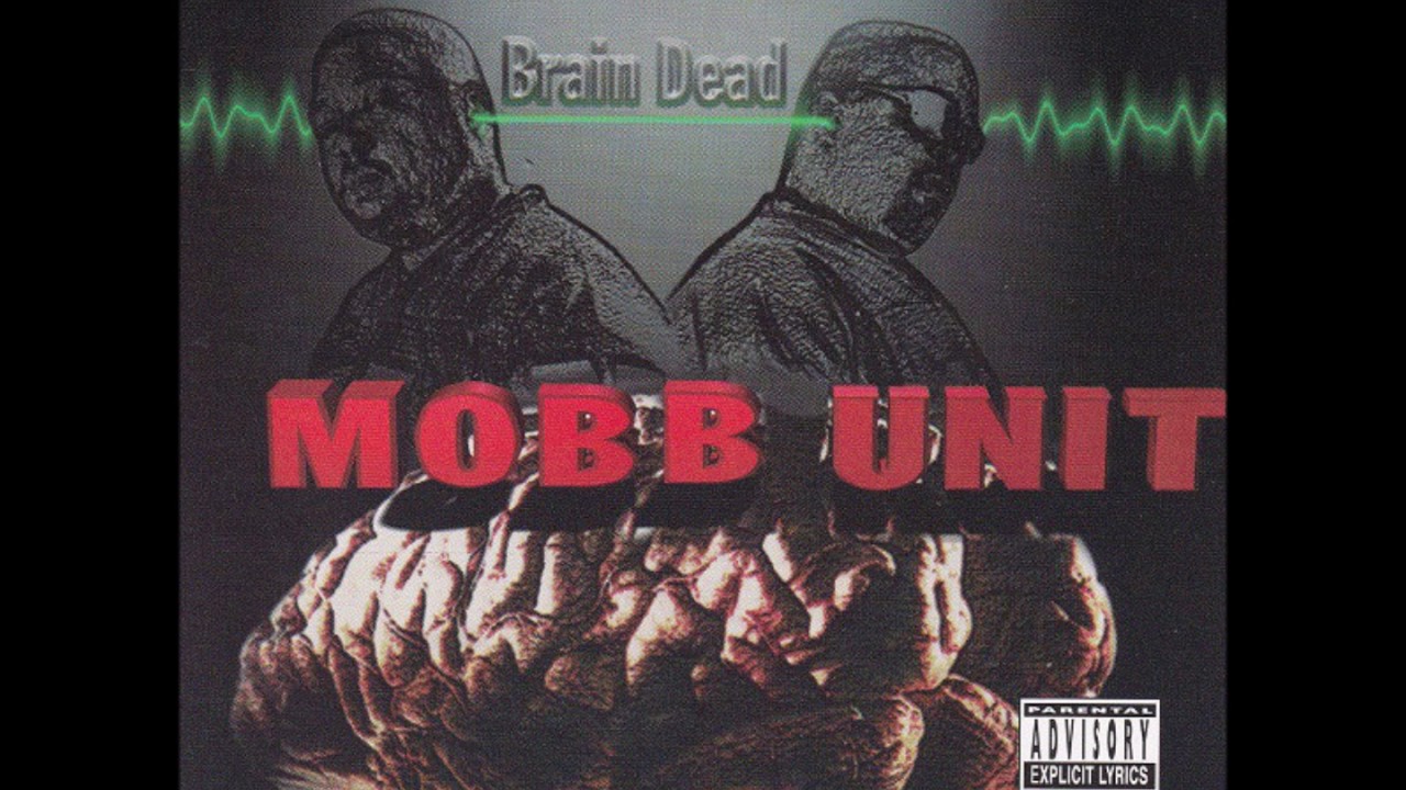 Mobb Unit – Brain Dead Mobb Unit - Brain Dead - YouTube