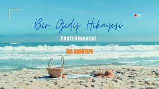 Bir Gidiş Hikayesi - Enstrümantal Fon Müziği Isa Karatepe