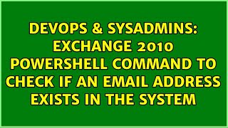 Exchange 2010 Powershell command to check if an email address exists in the system